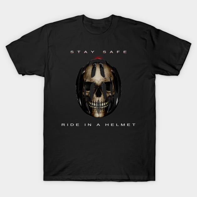 Stay safe ride in a helmet T-Shirt by Nazar